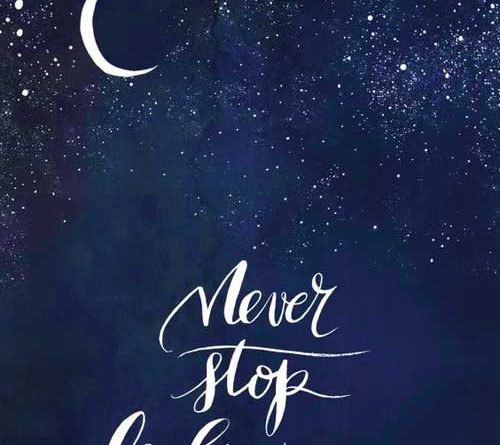 Starry skies with saying: Never stop looking up