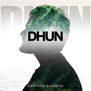 Cover of the single Dhun by Sarthak Saksena